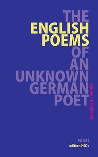 bokomslag The English Poems of an Unknown German Poet