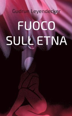 Gudrun Leyendecker - Fuoco Sull Etna, Häftad