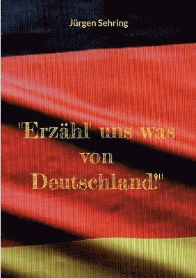 bokomslag &quot;Erzhl' uns was von Deutschland!&quot;