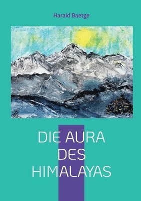 Die Aura des Himalayas 1