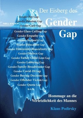 bokomslag Der Eisberg des Gender Gap. Hommage an die Verletzlichkeit des Mannes