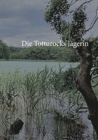 bokomslag Die Totturocks- Jagerin