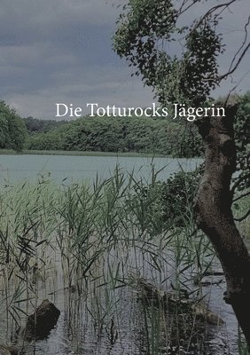 bokomslag Die Totturocks- Jgerin