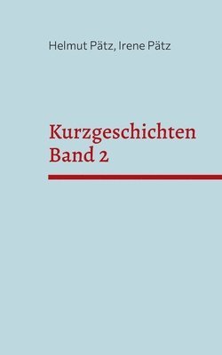 Helmut Pätz, Irene Pätz - Kurzgeschichten Band 2, Häftad