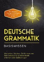 bokomslag Deutsche Grammatik - Basiswissen: Wortarten, Satzbau, Zeitformen und Zeichensetzung spielend leicht erlernen oder nachschlagen - inkl. effektiver Übungen & Vorlagen für Emails und Briefe