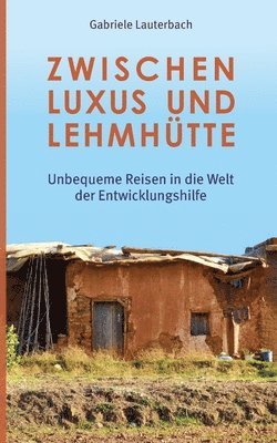 bokomslag Zwischen Luxus und Lehmhtte