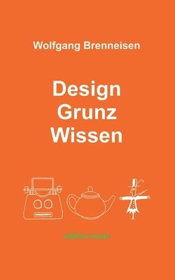 Wolfgang Brenneisen - Design Grunz Wissen, Häftad
