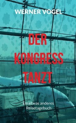 Werner Vogel - Kongress tanzt, Häftad