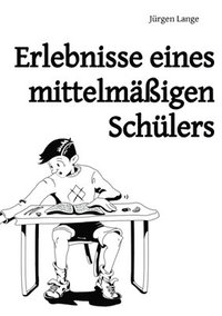 bokomslag Erlebnisse eines mittelmigen Schlers