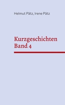Helmut Pätz, Irene Pätz - Kurzgeschichten Band 4, Häftad