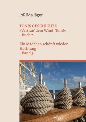 TONIS GESCHICHTE Vertrau' dem Wind, Toni!, Band 5 1
