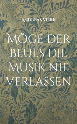 Moege der Blues die Musik nie verlassen 1