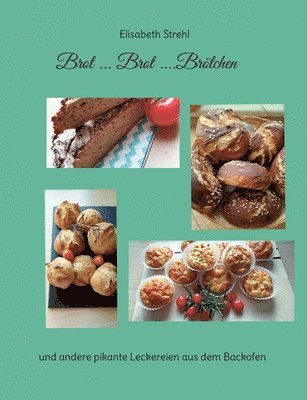 Elisabeth Strehl - Brot ... Brot ....Brötchen, Häftad