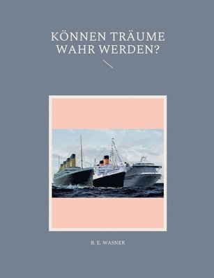 B E Wasner, B. E. Wasner - Können Träume Wahr Werden?, Häftad