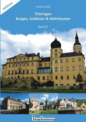 Lothar Groß - Thüringen Burgen, Schlösser & Wehrbauten Band 5, Häftad