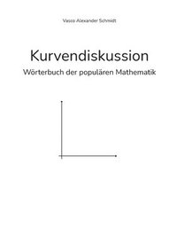 bokomslag Kurvendiskussion: Wörterbuch der populären Mathematik