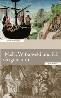 bokomslag Mela, Witkowski und ich - Argonautin