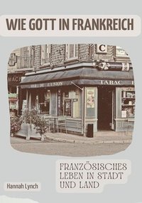 bokomslag Wie Gott in Frankreich
