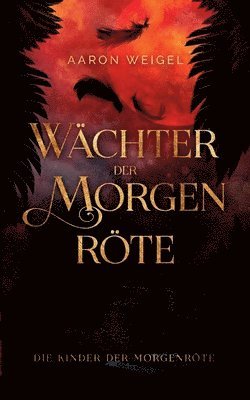 Aaron Weigel - Wächter der Morgenröte, Häftad