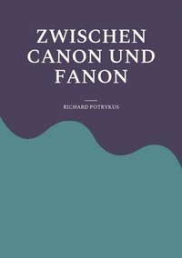 bokomslag Zwischen Canon und Fanon