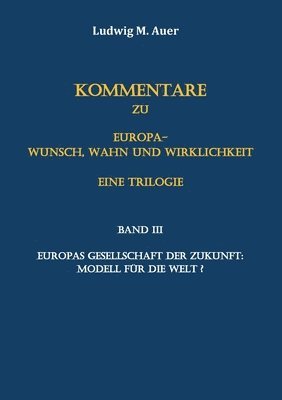 Kommentare zu Europa-Wunsch, Wahn und Wirklichkeit. Eine Trilogie