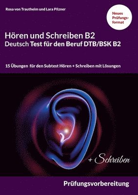 bokomslag B2 Hören und Schreiben Deutsch-Test für den Beruf DTB/BSK B2
