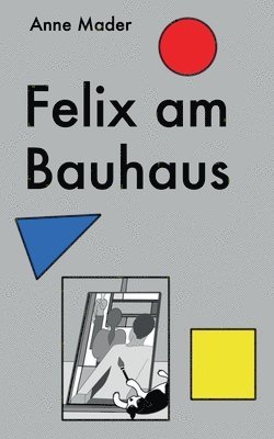 Felix am Bauhaus 1