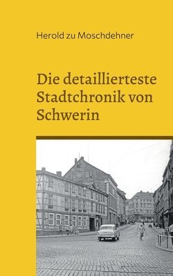 Die detaillierteste Stadtchronik von Schwerin 1