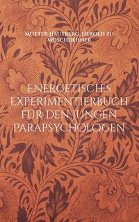 bokomslag Energetisches Experimentierbuch fr den jungen Parapsychologen
