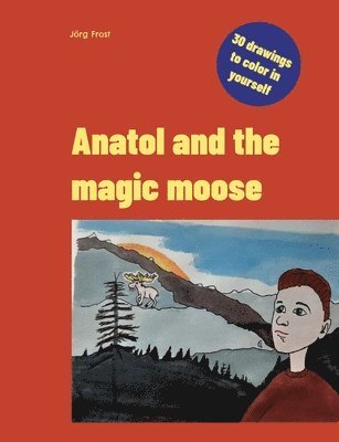 Anatol and the magic moose 1