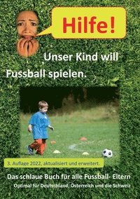 bokomslag Hilfe, unser Kind will Fussballspielen