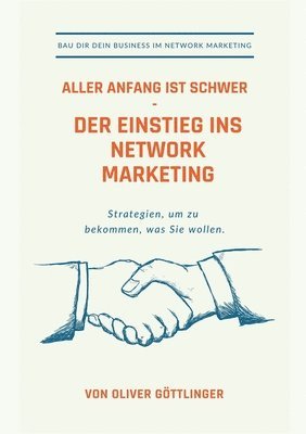 Aller Anfang ist schwer - Der Einstieg ins Network Marketing 1