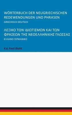 bokomslag Wrterbuch der neugriechischen Redewendungen und Phrasen