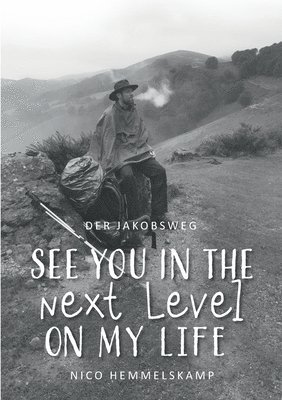 bokomslag Jakobsweg - See you in the next Level on my Life