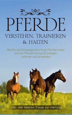 Pferde verstehen, trainieren & halten 1