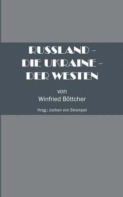 Russland - Die Ukraine - Der Westen 1