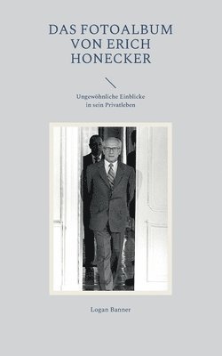 Das Fotoalbum von Erich Honecker 1