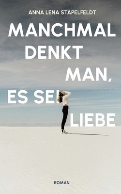 bokomslag Manchmal denkt man, es sei Liebe.