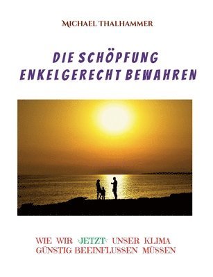 Schöpfung enkelgerecht bewahren 1