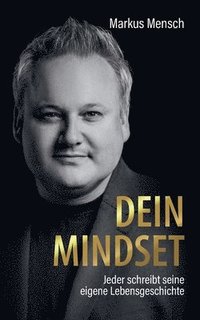 bokomslag Dein Mindset - Jeder schreibt seine eigene Lebensgeschichte