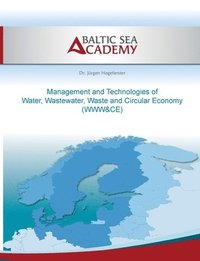 bokomslag Management and Technologies of Water, Wastewater, Waste and Cir-cular Economy