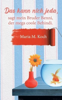 bokomslag kann nich jeda, sagt mein Bruder Benni, der mega coole Behindi.