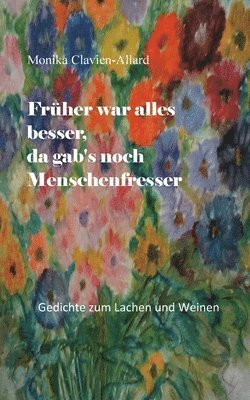 bokomslag Früher war alles besser, da gab's noch Menschenfresser