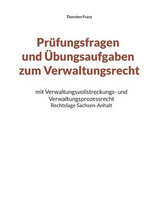 Prfungsfragen und bungsaufgaben zum Verwaltungsrecht 1