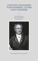 Nora Thielen - Goethes Gedanken vom Wahren, Guten und Schönen, Häftad