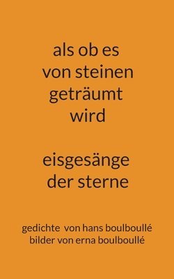 bokomslag als ob es von steinen getraumt wird - eisgesange der sterne