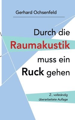 Durch die Raumakustik muss ein Ruck gehen