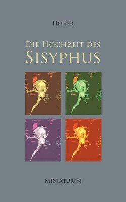 Die Hochzeit des Sisyphus 1