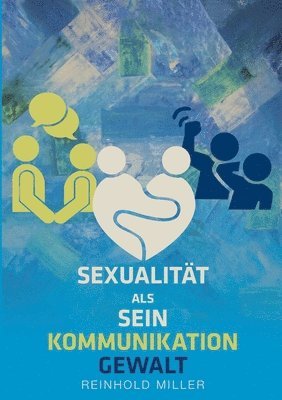 bokomslag Sexualität als Sein - Kommunikation - Gewalt
