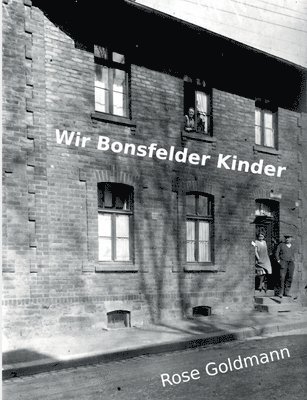 Wir Bonsfelder Kinder 1